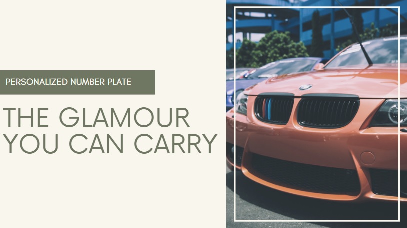 Personalized Number Plate: The Glamour You Can Carry