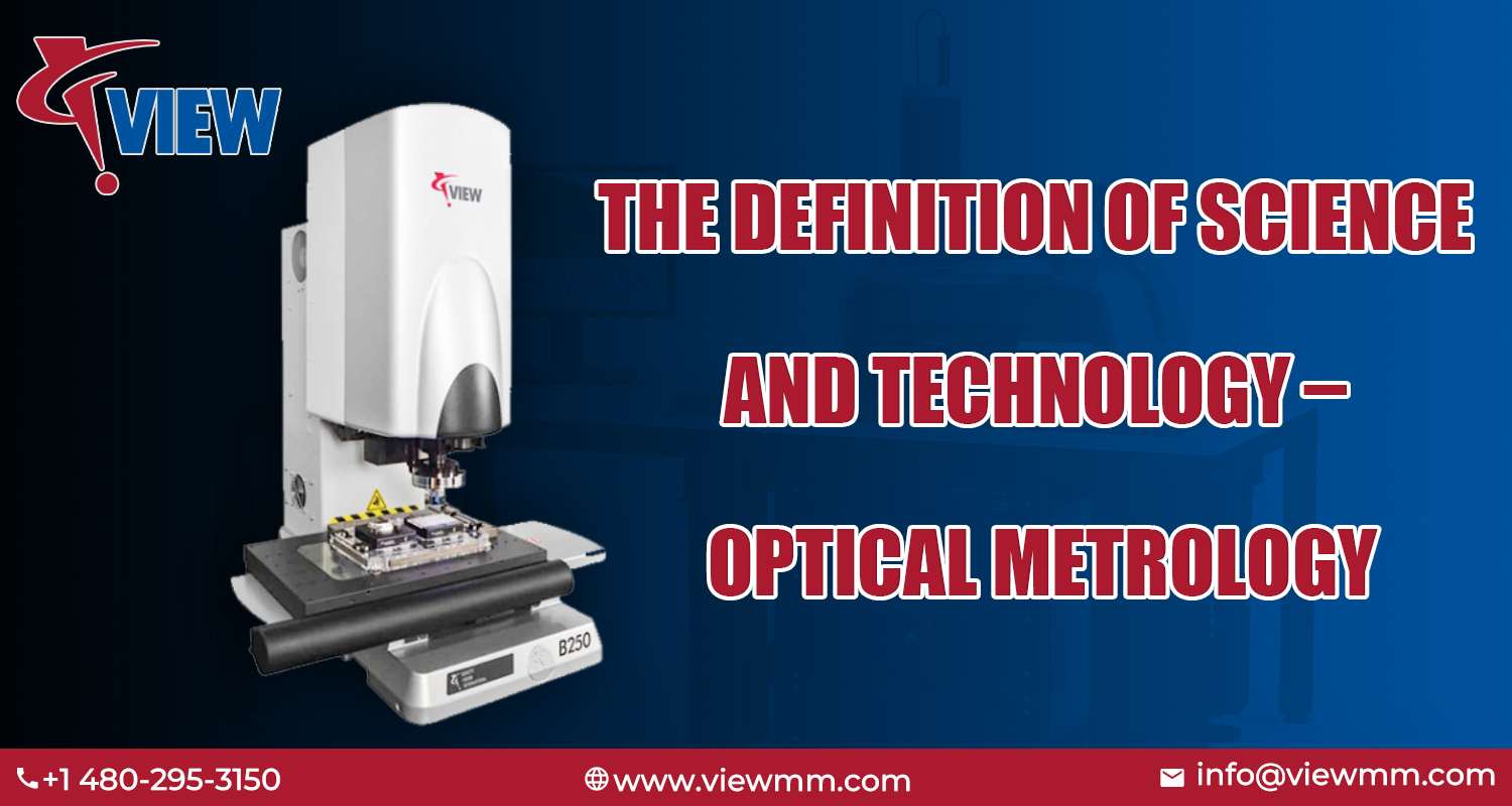The definition of science and technology – Optical Metrology